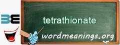 WordMeaning blackboard for tetrathionate